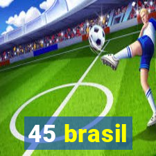 45 brasil